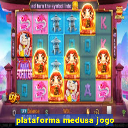 plataforma medusa jogo